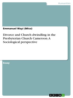 cover image of Divorce and Church dwindling in the Presbyterian Church Cameroon. a Sociological perspective